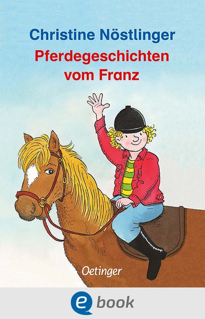 Pferdegeschichten vom Franz, Christine Nöstlinger