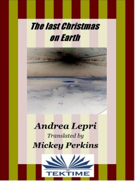 The Last Christmas On Earth, Andrea Lepri