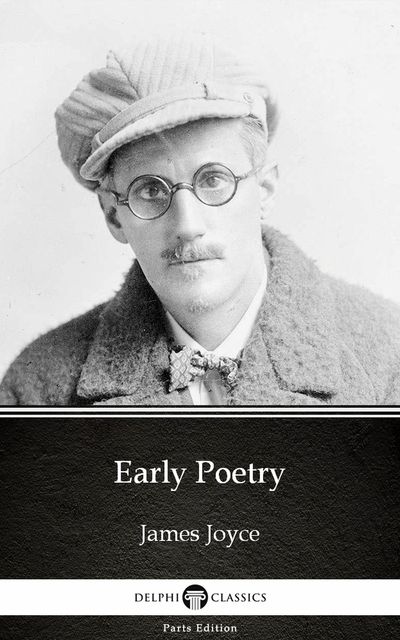 Early Poetry by James Joyce (Illustrated), James Joyce