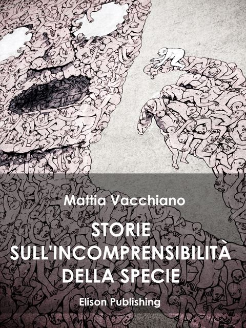Storie sull'incomprensibilitá della specie, Mattia Vacchiano