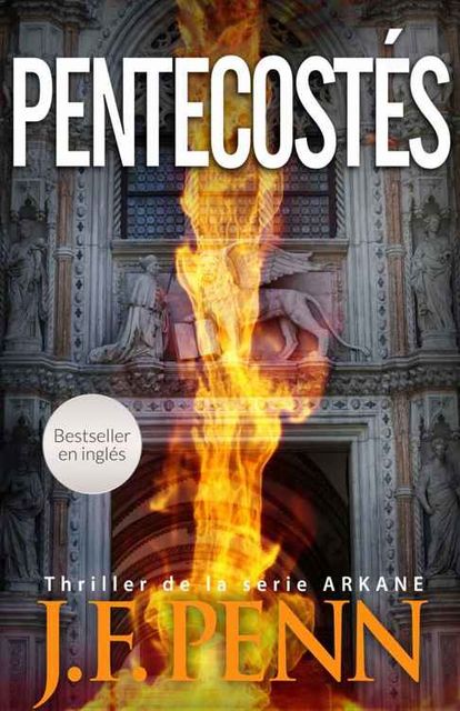 Pentecostés. Thriller de la serie ARKANE (Spanish Edition), J.F. Penn