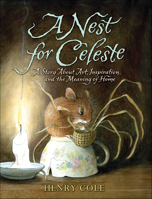 A Nest for Celeste, Henry Cole