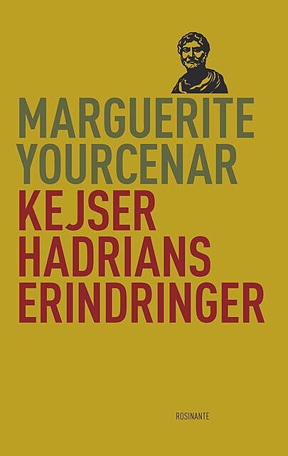 Kejser Hadrians erindringer, Marguerite Yourcenar