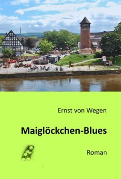 Maiglöckchen-Blues, Ernst von Wegen