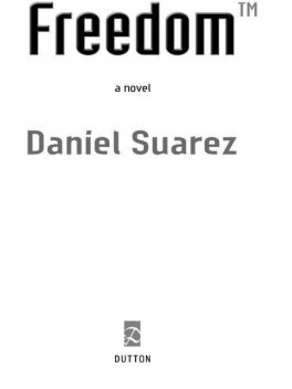 Freedom™, Daniel Suarez