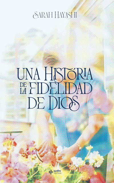 Una historia de la fidelidad de Dios, Sarah Hayashi