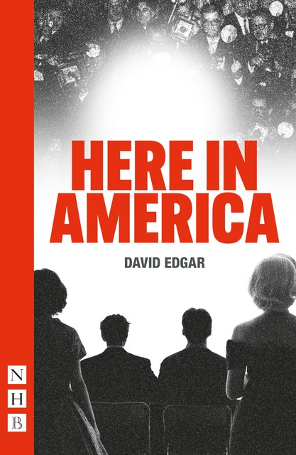 Here in America (NHB Modern Plays), David Edgar