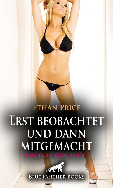 Erst beobachtet und dann mitgemacht | Erotische Geschichte, Ethan Price