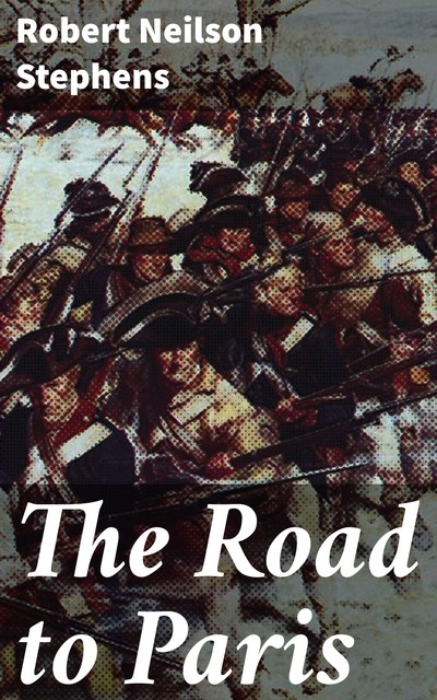 The Road to Paris, Robert Neilson Stephens