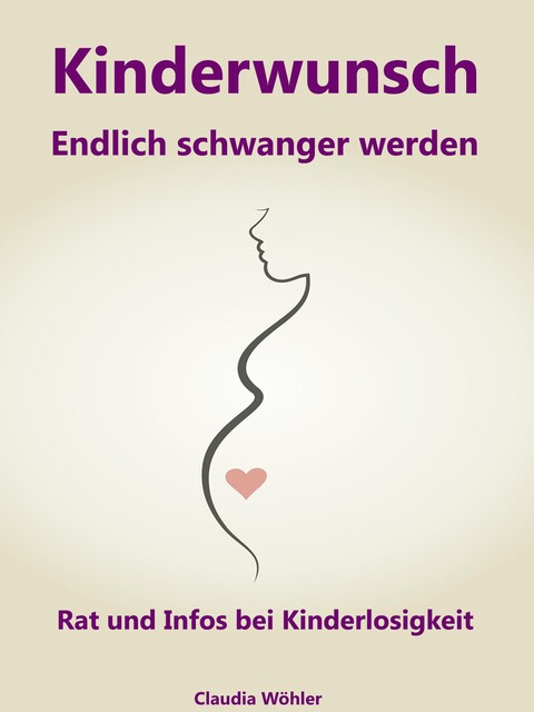 Kinderwunsch, Claudia Wöhler