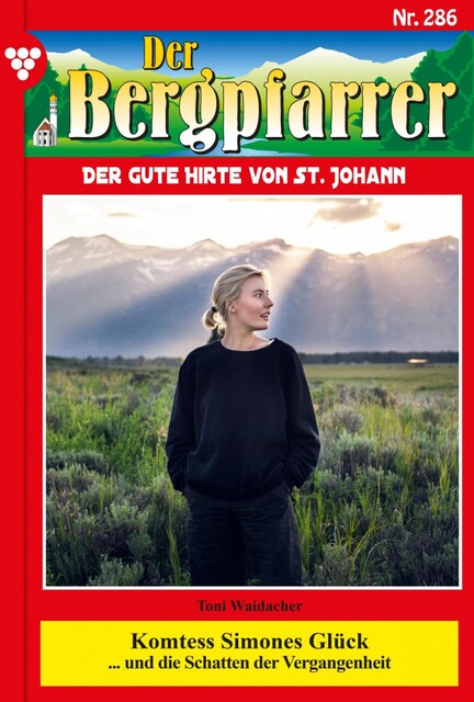 Der Bergpfarrer 286 – Heimatroman, Toni Waidacher