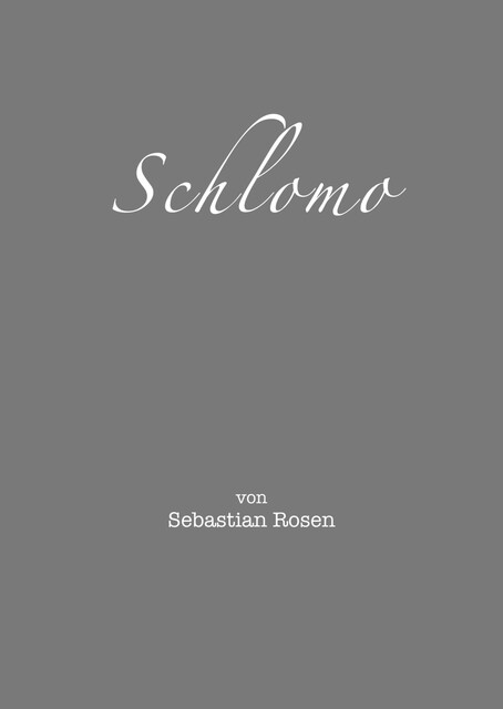 Schlomo, Sebastian Rosen