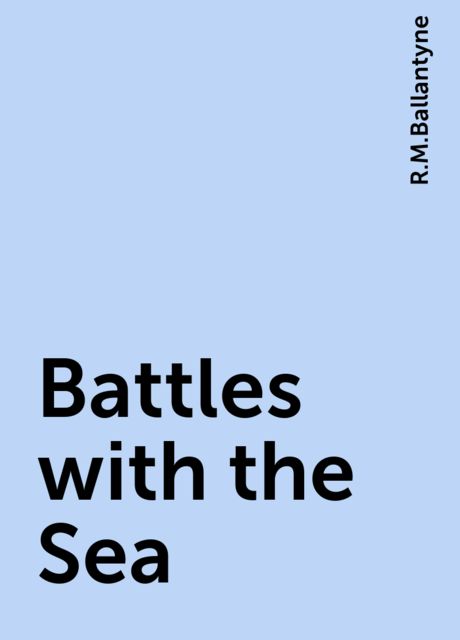 Battles with the Sea, R.M.Ballantyne