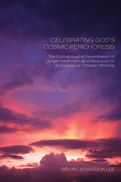 Celebrating God’s Cosmic Perichoresis, Bryan Lee