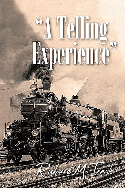 A Telling Experience, Richard M Trask
