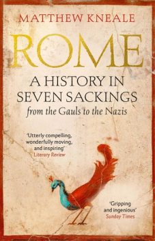 Rome: A History in Seven Sackings, Matthew Kneale