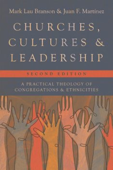 Churches, Cultures, and Leadership, Mark Lau Branson