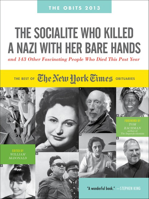 The Socialite Who Killed a Nazi with Her Bare Hands and 143 Other Fascinating People Who Died This Past Year, William McDonald