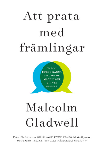 Att prata med främlingar : vad vi borde känna till om de människor vi inte känner, Malcolm Gladwell