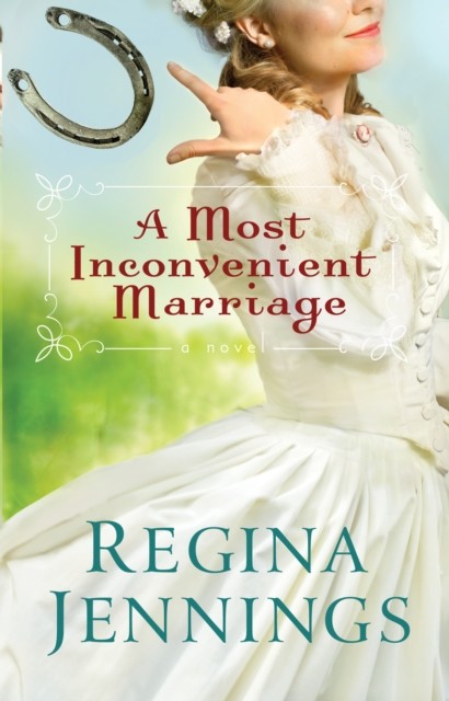 Most Inconvenient Marriage (Ozark Mountain Romance Book #1), Regina Jennings