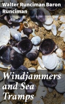 Windjammers and Sea Tramps, Walter Runciman Baron Runciman