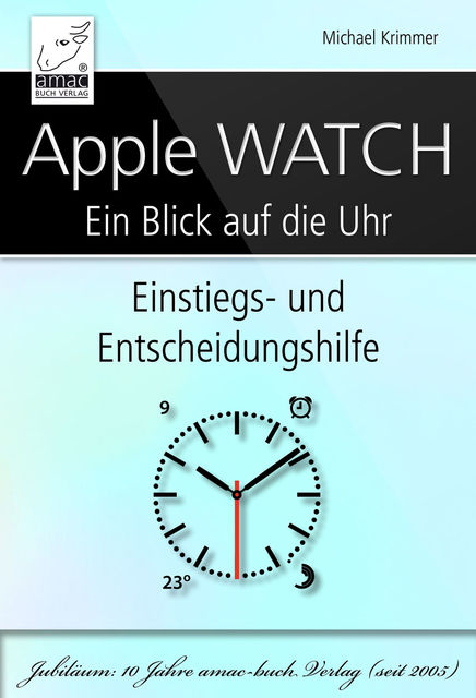 Apple WATCH – Ein Blick auf die Uhr, Michael Krimmer