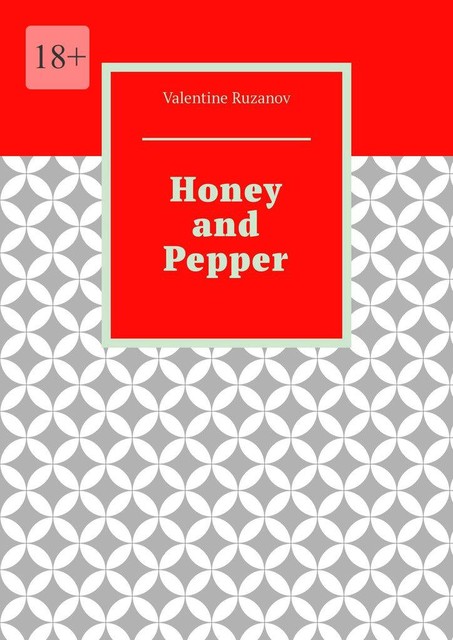 Honey and Pepper, Valentine Ruzanov