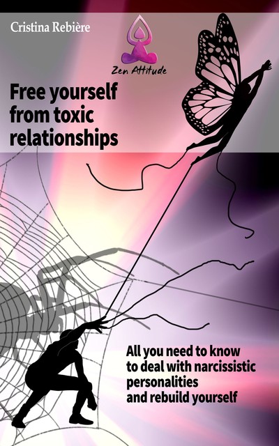 Free yourself from toxic relationships, Cristina Rebiere