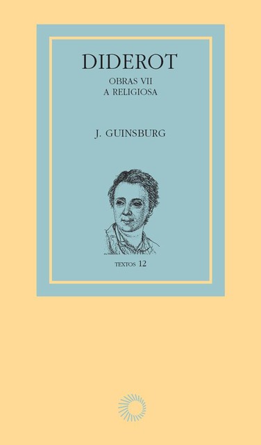 Diderot: obras VII – A religiosa, J. Guinsburg, Denis Diderot