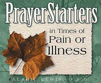 PrayerStarters in Times of Pain or Illness, Alaric Lewis