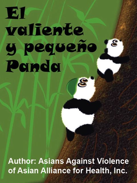 El Valiente y PequeÃ±o Panda, Asians Against Violence of Asian Alliance for Health, Inc.