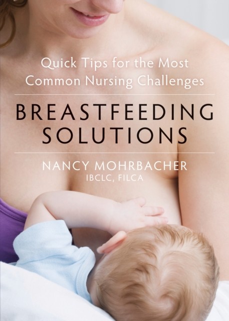 Breastfeeding Solutions, Nancy Mohrbacher