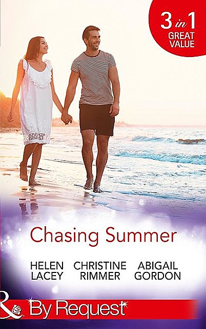 Chasing Summer, Christine Rimmer, Abigail Gordon, Helen Lacey