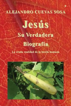 Jesus – Su Verdadera Biografia, Alejandro Cuevas-Soza