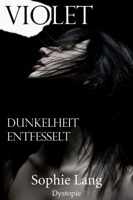 Violet – Dunkelheit / Entfesselt – Buch 4–5, Sophie Lang