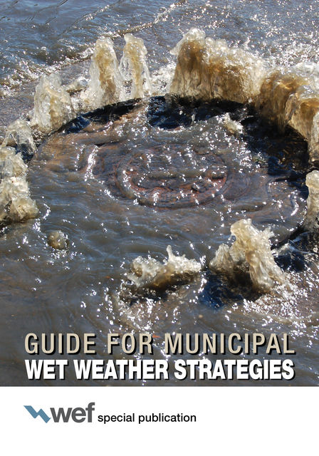 Guide for Municipal Wet Weather Strategies, Water Environment Federation