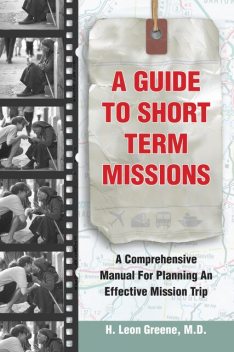 A Guide to Short-Term Missions, H. Leon Greene