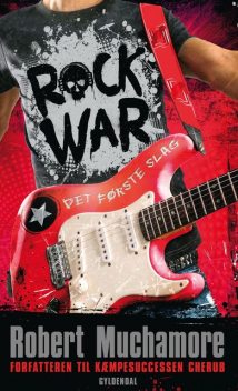 Rock War 1 – Det første slag, Robert Muchamore