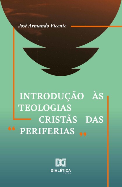Introdução às teologias cristãs das “periferias”, José Vicente