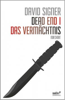 Dead End 1 – Das Vermächtnis, David Signer