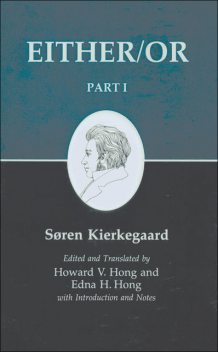Kierkegaard's Writings, III, Part I: Either/Or. Part I, Howard, Søren, Edna H., Hong, Kierkegaard