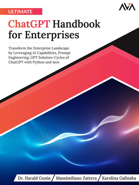 Ultimate ChatGPT Handbook for Enterprises, Harald Gunia