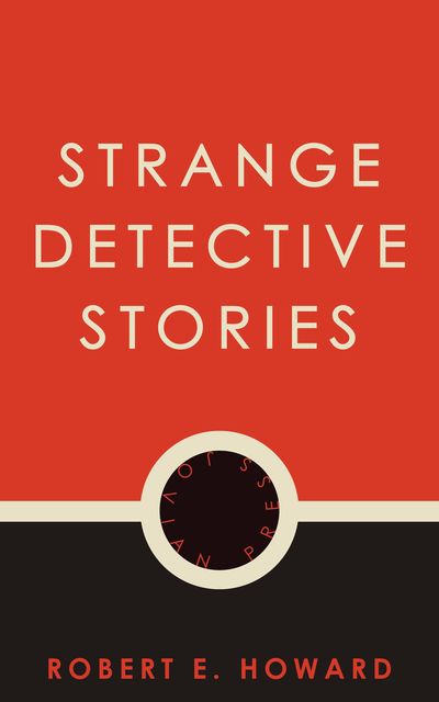 Strange Detective Stories, Robert E.Howard