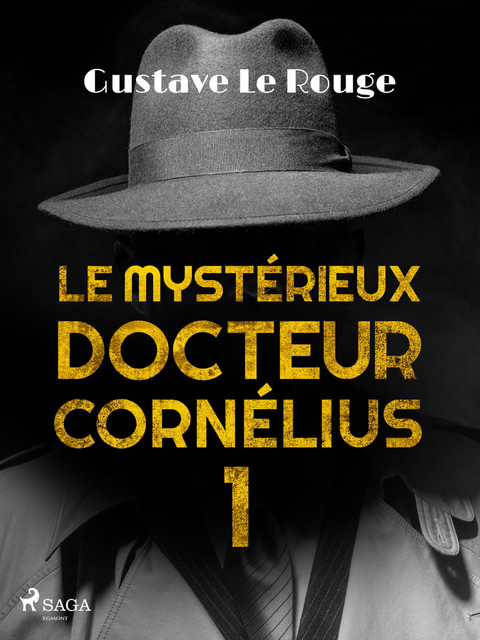 Le Mystérieux Docteur Cornélius 1, Gustave Le Rouge