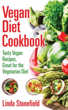 Vegan Diet Cookbook, Linda Stonefield