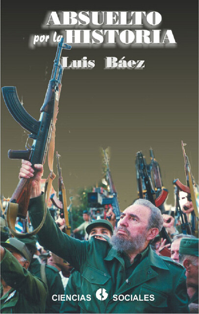 Absuelto por la historia, Luis Báez Hernández