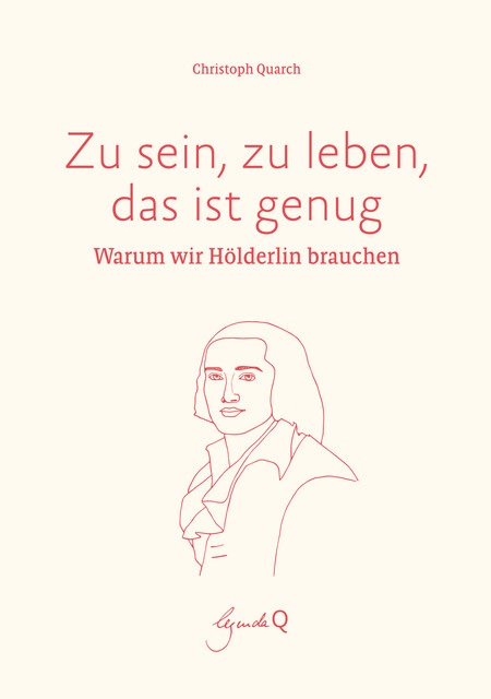 Zu sein, zu leben, das ist genug, Christoph Quarch