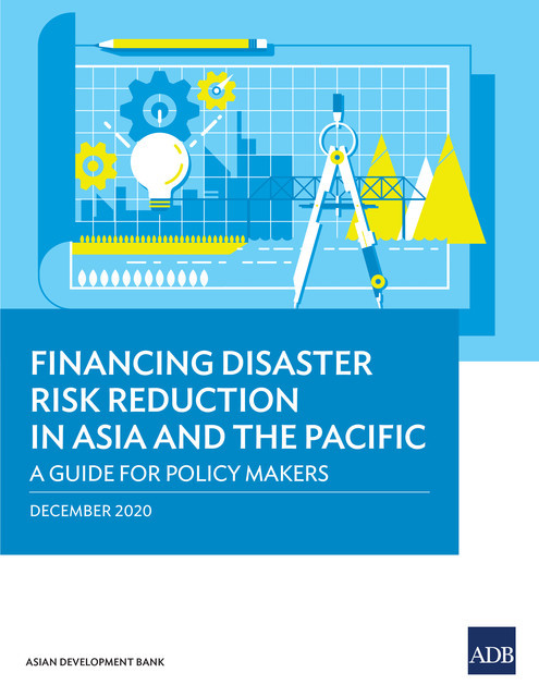 Financing Disaster Risk Reduction in Asia and the Pacific, Asian Development Bank