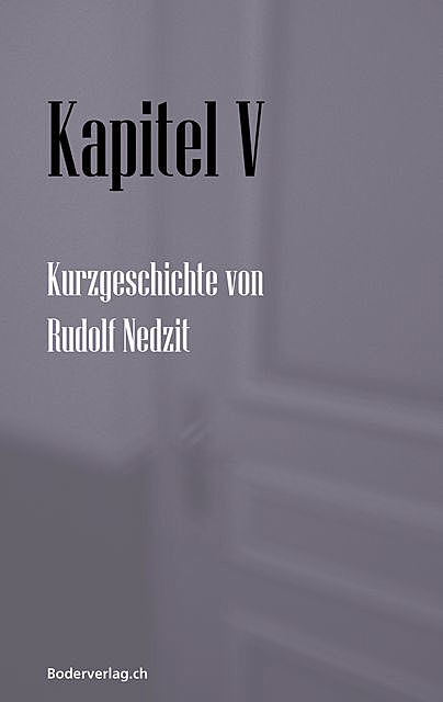 Kapitel V, Rudolf Nedzit