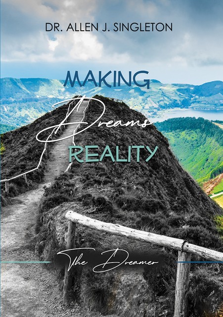Making Dreams Reality, Allen J. Singleton